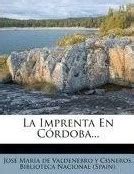 La imprenta en Córdoba. Ensayo bibliográfico : Valdenebro y。